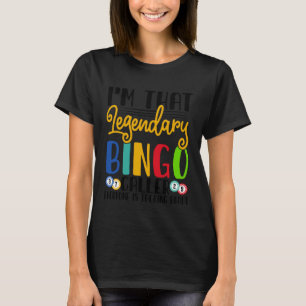 I'm That Legendary Bingo Caller Everyone is Talkin T-Shirt