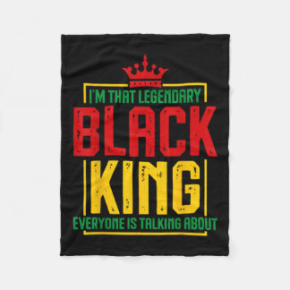 Im That Legendary Black King African American Hist Fleece Blanket