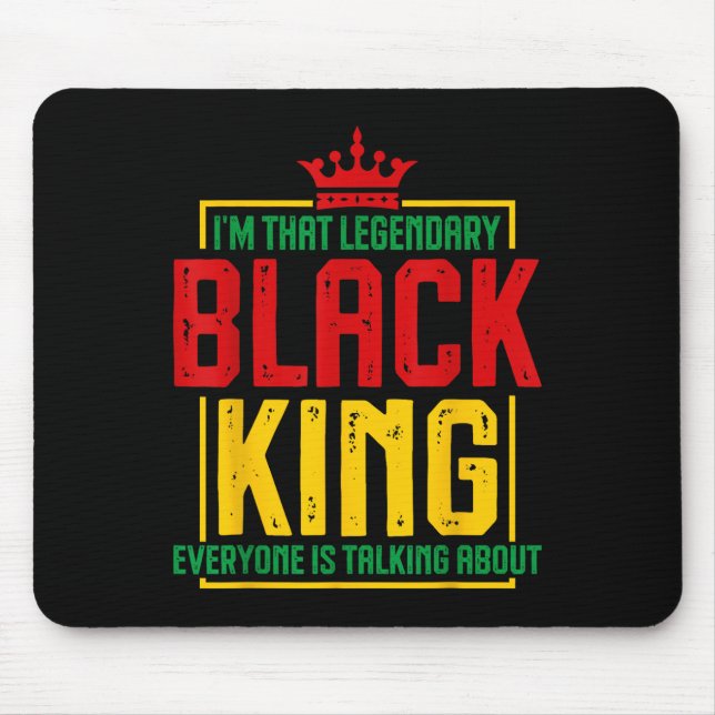Im That Legendary Black King African American Hist Mouse Mat (Front)