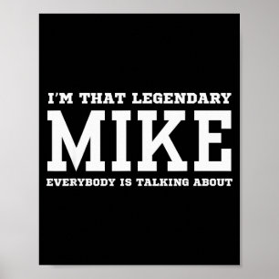 I'm That Legendary Mike Everybody Is Talking About Poster