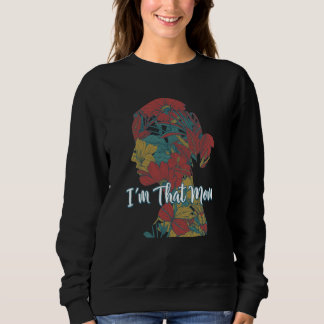 Im That Mom Mother's Day Parents Humor Mommy Sarca Sweatshirt