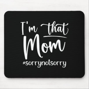 I'm that mum funny mother's day mouse mat