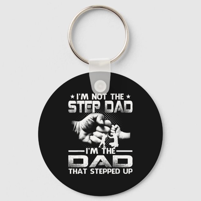 I'm That Not Stepdad Dad Stepped Up Key Ring (Front)