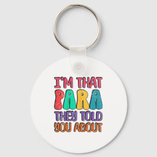 Im That Para They Told You About Back To Preschool Key Ring