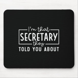 I'm That Secretary They Told You About Funny Ck To Mouse Mat