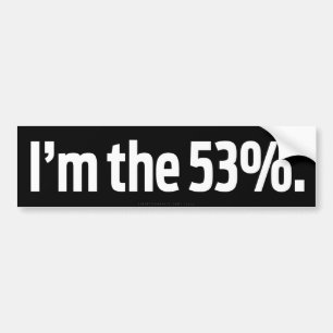 I'm the 53% Bumper Sticker