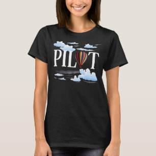 I'm The Aircraft Pilot Riding Hot Air Balloon T-Shirt