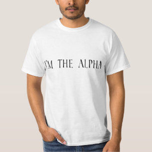 I'm the Alpha Shirt