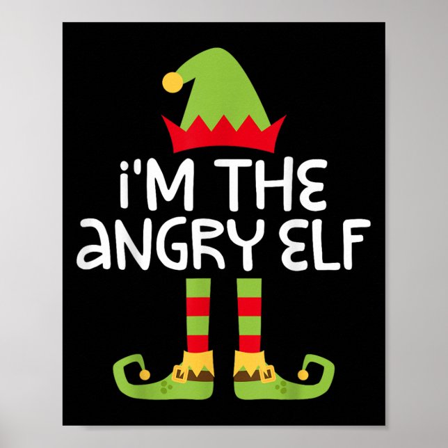 I'm The Angry Elf Matching Christmas Elf Shirt  Poster (Front)