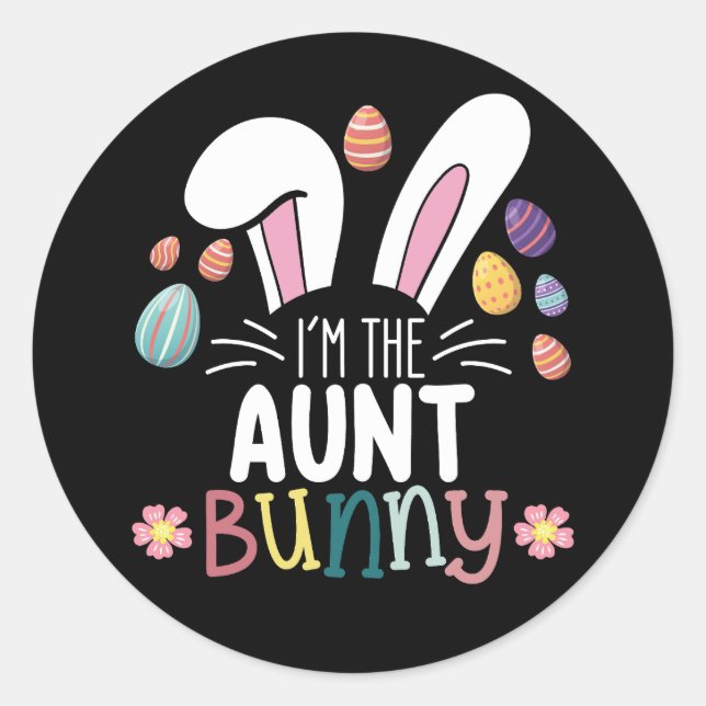 I'm The Aunt Bunny Easter Family Matching Classic Round Sticker (Front)