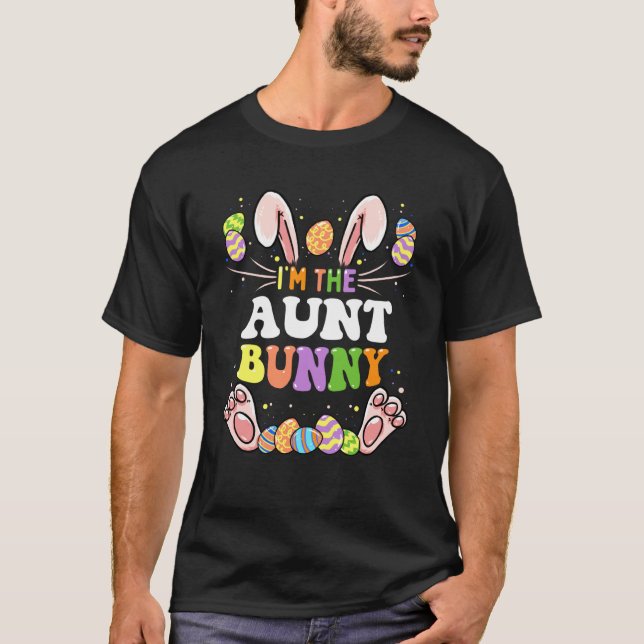 I'm The Aunt Bunny Matching Family Easter Party T-Shirt (Front)