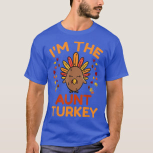 I'm the Aunt Turkey Funny Family Matching Thanksgi T-Shirt