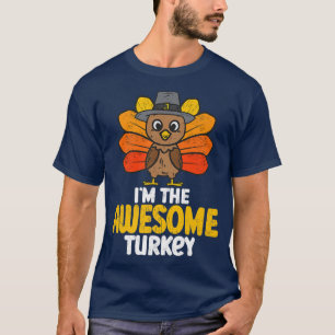I'm the Awesome Turkey Happy Thanksgiving 2022 Aut T-Shirt