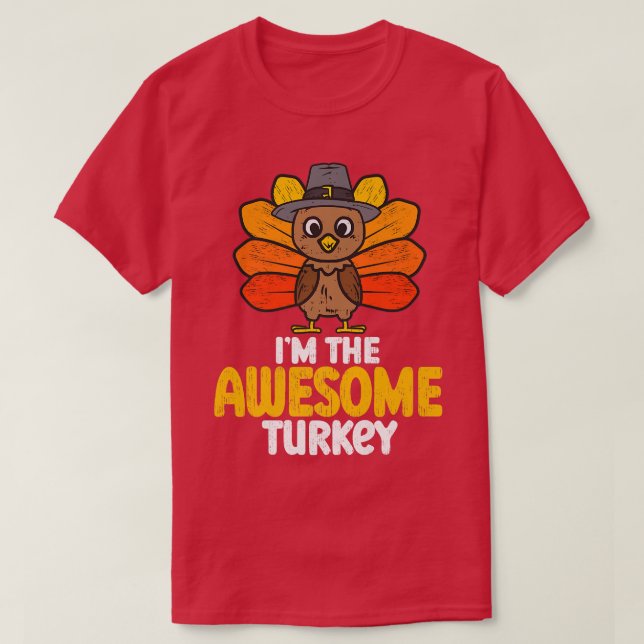 I'm the Awesome Turkey Happy Thanksgiving 2022 Aut T-Shirt (Design Front)