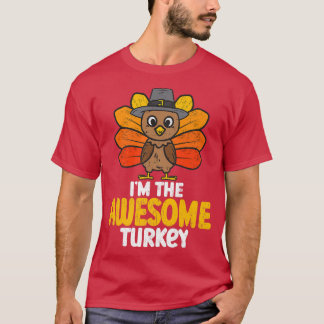 I'm the Awesome Turkey Happy Thanksgiving 2022 Aut T-Shirt