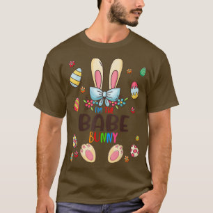 I'm The Babe Bunny Easter Day Matching Family Egg T-Shirt