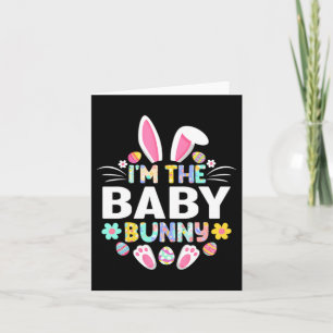 Im The Baby Bunny Easter Day Family Card