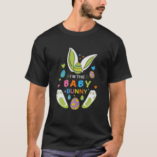I'm The Baby Bunny Rabbit Easter Family Matching T-Shirt