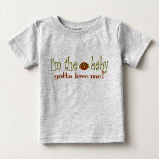 I'm the baby love me T-Shirt