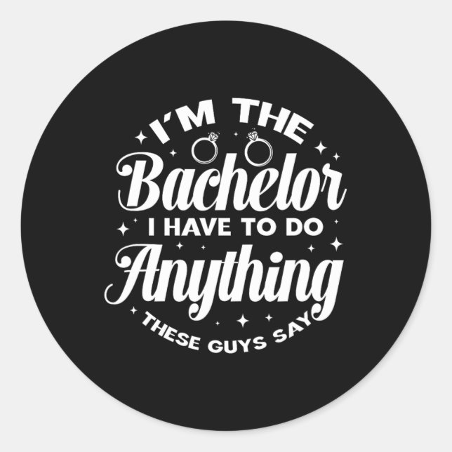 I'm The Bachelor Groom Bachelor Party Groomsmen  Classic Round Sticker (Front)