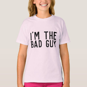 I'M THE BAD GUY Girl's T-Shirts