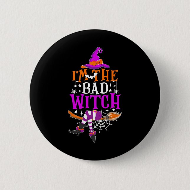 I'm The Bad Witch Fun Witch Halloween Costume  6 Cm Round Badge (Front)
