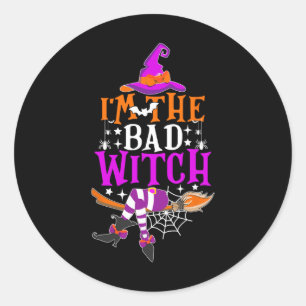 I'm The Bad Witch Fun Witch Halloween Costume  Classic Round Sticker