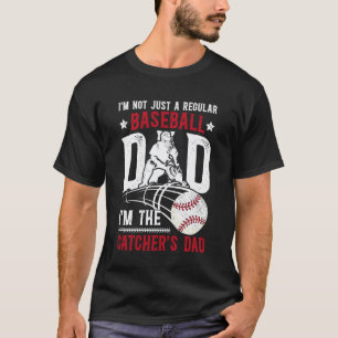 I'm The Baseball Catcher Dad Of A Baseball Catcher T-Shirt