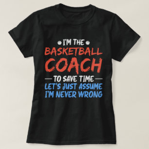 I'm The Basketball Coach To Save Time Cool Player  T-Shirt