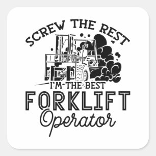 I'm The Best Forklift Operator Driver Truck Worker Square Sticker