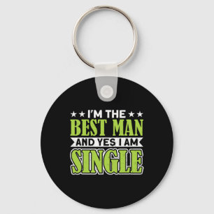 I'm The Best Man And Yes I Am Single Bachelor Part Key Ring