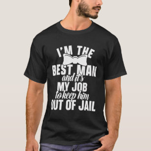 I'M The Best Man Bachelor Party Groomsmen Wedding  T-Shirt