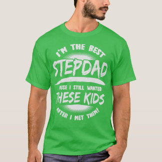Im The Best Stepdad Step Father Dad Gift  T-Shirt