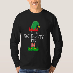 I'm The Big Booty Elf Group Matching Family Christ T-Shirt