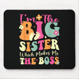 Im The Big Sister Funny Boss Kid Adults Big Sister Mouse Mat