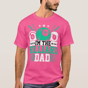I'M The Billiard Dad Funny Snooker Lover Dad Billi T-Shirt