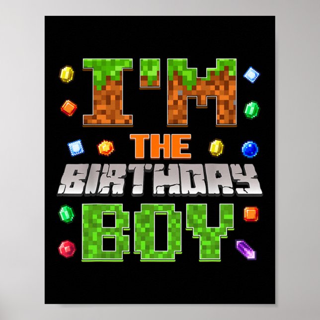 I'm The Birthday Boy Bday Party Video Gamer Pixel  Poster (Front)