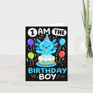 I'm The Birthday Boy Kids Axolotl Bday Cute Family Card