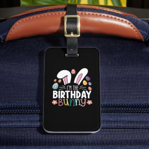 I'm The Birthday Bunny Easter Family Matching Luggage Tag