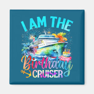 I'm The Birthday Cruiser Funny Cruise Birthday  Magnet