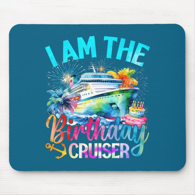 I'm The Birthday Cruiser Funny Cruise Birthday  Mouse Mat (Front)