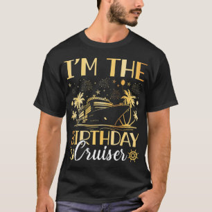 I'm the Birthday Cruiser Vacation Men T-Shirt