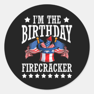 I'm The Birthday Firecracker 4th Of July Independe Classic Round Sticker