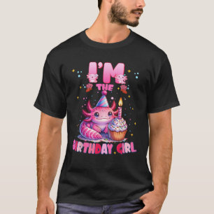 Im The Birthday Girl Axolotl Family Party Decorati T-Shirt