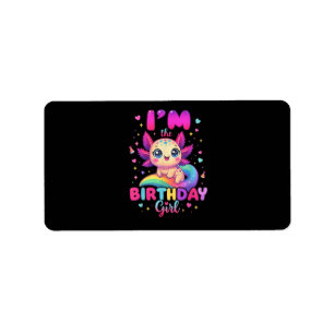  I'm The Birthday Girl Axolotl Label
