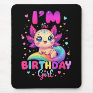  I'm The Birthday Girl Axolotl Mouse Mat