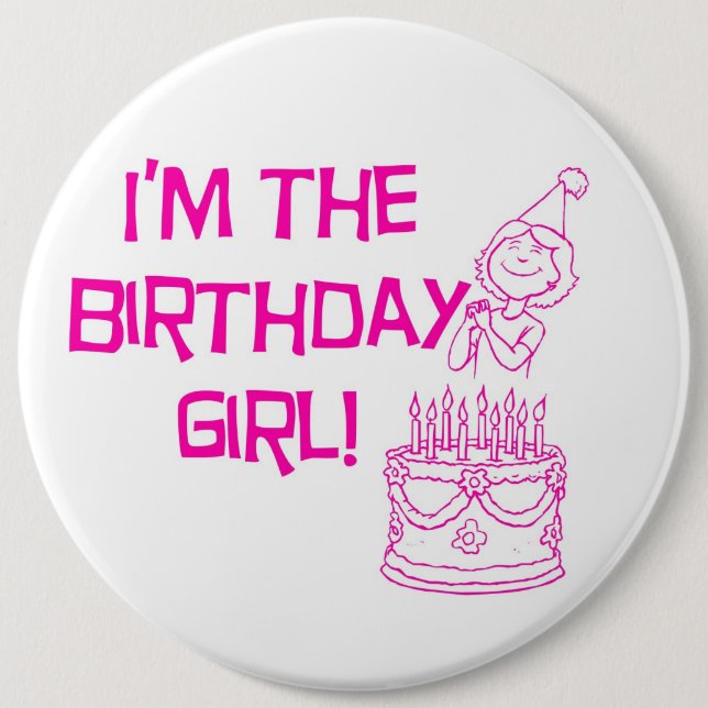 I'm the Birthday Girl Button (Front)