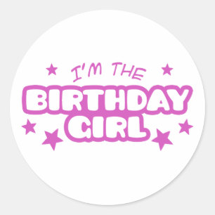 I'm the Birthday Girl Classic Round Sticker