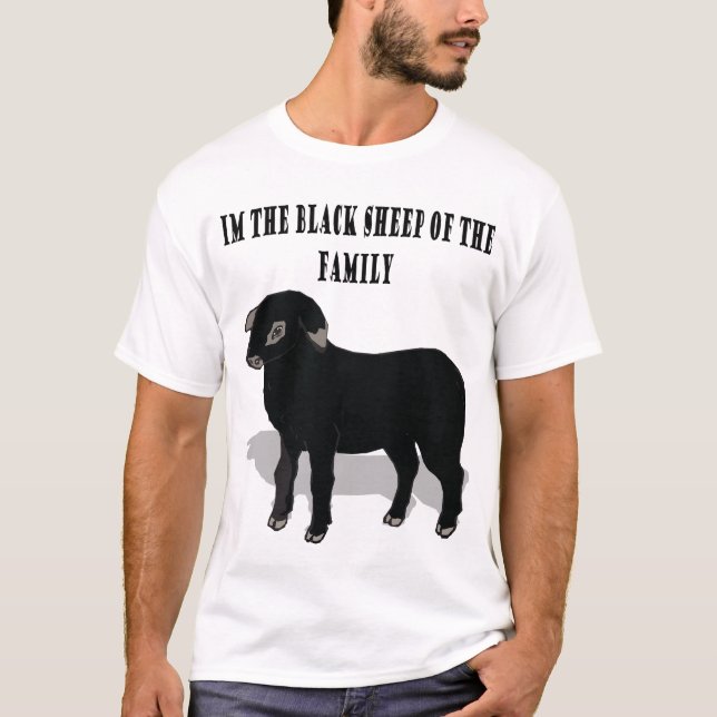 Im the black sheep of the family T-Shirt (Front)