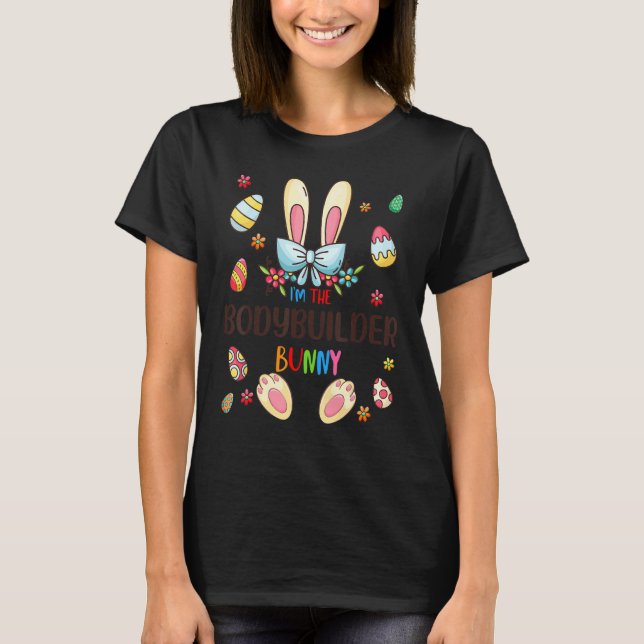 I'm The Bodybuilder Bunny Easter Day Matching Fami T-Shirt (Front)